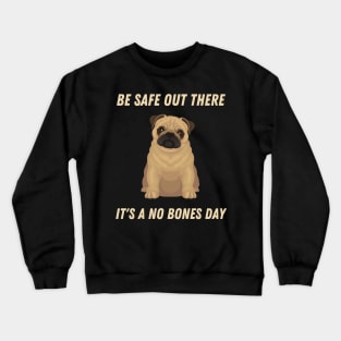 Be safe puggy Crewneck Sweatshirt